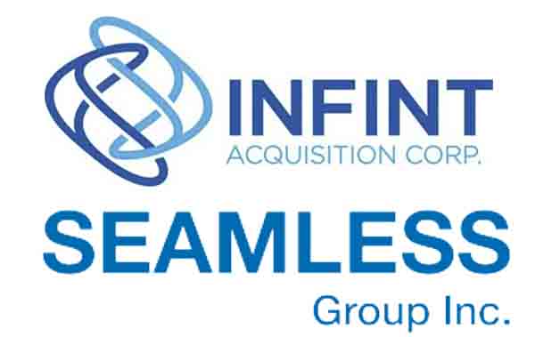 Announced: Seamless Group Inc. Merger with InFint Acquisition Corp.